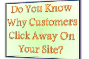 Customers Click Away – Do You Know Why Visitors Instantly Leave Your Website?