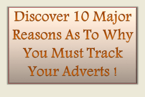 Advert Tracking – Do You Track Your Adverts In Your Marketing Campaigns?