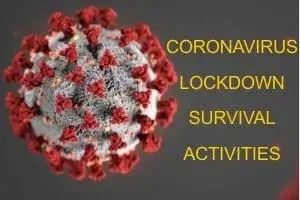 coronavirus lockdown survival activities